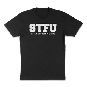 Open image in slideshow, STFU &amp; Keep Grinding T-Shirt
