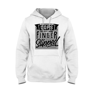 Open image in slideshow, Oops My Finger Slipped Hoodie
