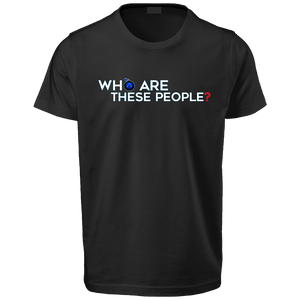 Open image in slideshow, &quot;Who Are These People?&quot; T-Shirt

